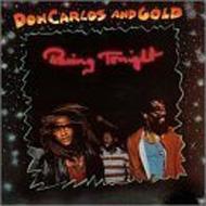 Don Carlos/Raving Tonight With Gold
