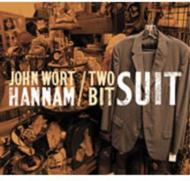 John Wort Hannam/Two Bit Suit