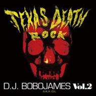 Texas Death Rock: Vol.2 : DJ BOBO JAMES a.k.a DEV LARGE ...