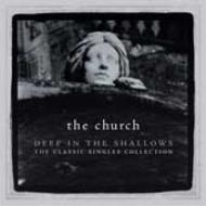 Church/Deep In Shallows Classic Singles Collection