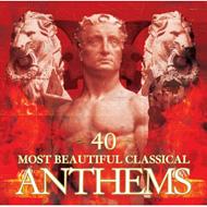 40 Most Beautiful Classical Anthems: V / A