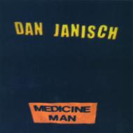 Dan Janisch/Medicine Man
