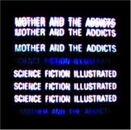 Mother ＆ The Addicts/Science Fiction Illustrated
