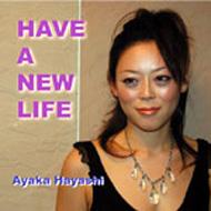 HAVE A NEW LIFE
