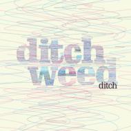 Ditch/Ditch Weed