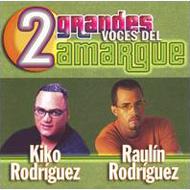 Raulin Rodriguez / Kiko Rodriguez/2 Grandes Voces Del Amargue