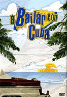 A Bailar Con Cuba