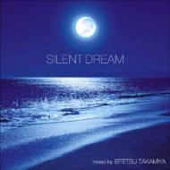 "SILENT DREAM" -Mixed by Eitetsu Takamiya-