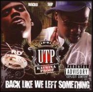 Utp/Back Like We Left Something