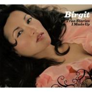 Birgit/True Stories I Made Up