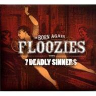 Born Again Floozies/7 Deadly Sinners