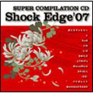 【中古】 Shock　Edge’07/ＣＤ/SWCD-2007 Shock Edge'07 | HMV&BOOKS online - SWCD-2007