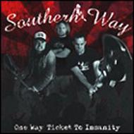 Southern Way/One Way Ticket To Insanity
