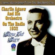 Charlie Agnew/Slow But Sure On The Radio 1932