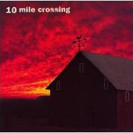 Various/10 Mile Crossing