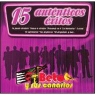 Beto Y Sus Canarios/15 Autenticos Exitos