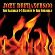 Joey Defrancesco/Baddest B-3 Burner In The Business