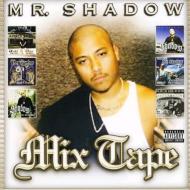 Mr Shadow/Mix Tape