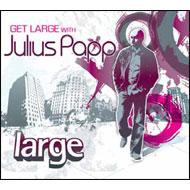 Julius Papp/Get Large Vol.4