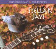 John Reischman ＆ Jaybirds/Stellar Jays