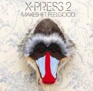 X Press 2/Makeshift Feelgood