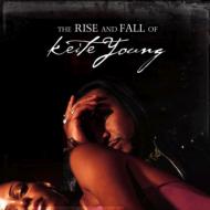 Keite Young/Rise  Fall Of Keite Young