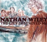 Nathan Wiley/City Destroyed Me