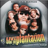 Smacka Batch/Live From The Plantation