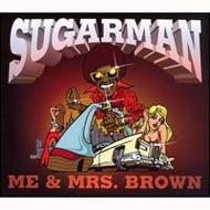 Sugarman/Me  Mrs Brown
