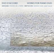 Messiaen Visions de L'Amen, Beethoven Grosse Fuge for 4 Hands : Duo D'Accord