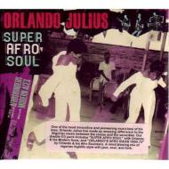 Orlando Julius  His Modern Aces/Super Afro Soul