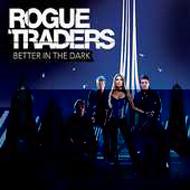Rogue Traders/Better In The Dark