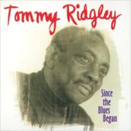 Tommy Ridgley/Since The Blues Began