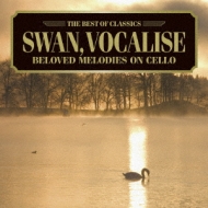 *チェロ・オムニバス*/Swan Vocalise-cello Favourites： V / A