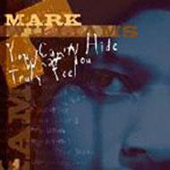 Mark Williams/You Can't Hide How You Trurly Feel