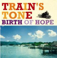 Train's Tone/Birth Of Hope