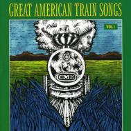 Various/Great American Train Songs： Vol.1