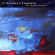 Kim Richmond/Live At Cafe Metropol