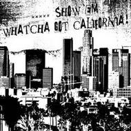 Various/Show Em Watcha Got California