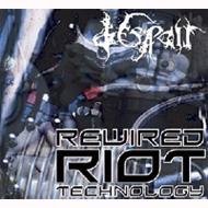 Despair (J-punk)/Rewired Riot Technology
