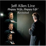 Jeff Allen/Happy Wife Happy Life Revisited
