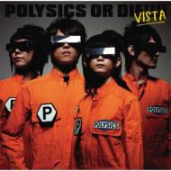Polysics Or Die: Vista
