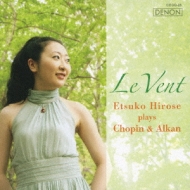 Le Vent-Etsuko Hirose Plays Chopin & Alkan