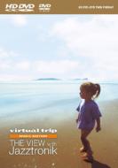 Virtual Trip Music Edition The View With Jazztronik