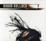 Hiram Bullock/Try Livin'It
