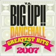 Various/Big Up!! - Dancehall Greatest Hits 2007