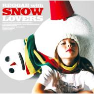 REGGAE with SNOW LOVERS