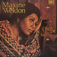 Maxine Weldon / Chilly Wind