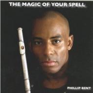 Phillip Bent/Magic Of Your Spell