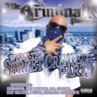 Mr Criminal/What The Streets Created Vol.3